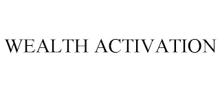 WEALTH ACTIVATION