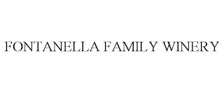 FONTANELLA FAMILY WINERY