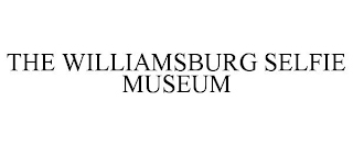 THE WILLIAMSBURG SELFIE MUSEUM