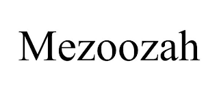 MEZOOZAH
