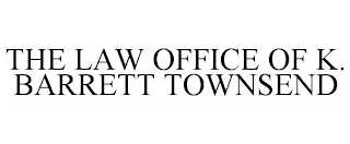 THE LAW OFFICE OF K. BARRETT TOWNSEND