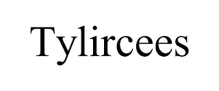 TYLIRCEES