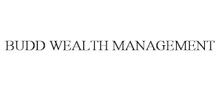 BUDD WEALTH MANAGEMENT