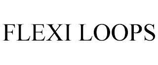 FLEXI LOOPS