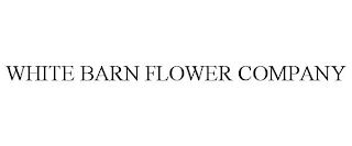 WHITE BARN FLOWER COMPANY