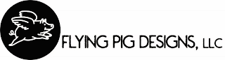 FLYING PIG DESIGNS, LLC