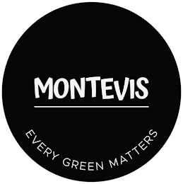 MONTEVIS EVERY GREEN MATTERS
