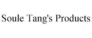 SOULE TANG'S PRODUCTS