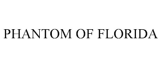 PHANTOM OF FLORIDA