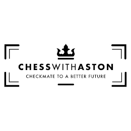 CHESS WITH ASTON CHECKMATE TO A BETTER FUTURE