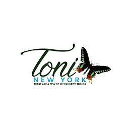 TONI NEW YORK THESE ARE A FEW OF MY FAVORITE THINGS