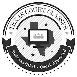 TEXAS COURT CLASSES STATE CERTIFIED COURT APPROVED