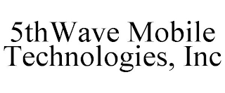 5THWAVE MOBILE TECHNOLOGIES, INC
