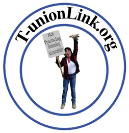 T-UNIONLINK.ORG; NOT PRACTICING DEMAND ACCOUNTABILITY