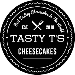 BEST TASTING CHEESECAKES IN THE WORLD EST. 2019 · TASTY T'S· CHEESECAKES