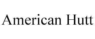 AMERICAN HUTT