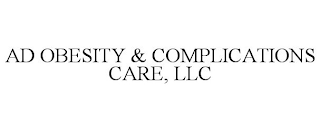 AD OBESITY & COMPLICATIONS CARE, LLC