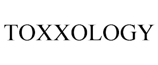 TOXXOLOGY