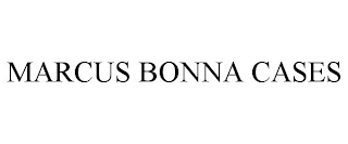 MARCUS BONNA CASES