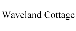WAVELAND COTTAGE