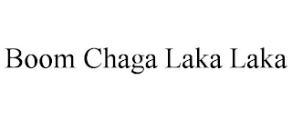 BOOM CHAGA LAKA LAKA