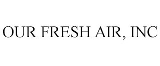 OUR FRESH AIR