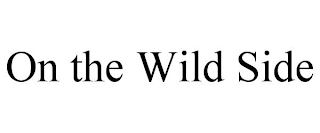 ON THE WILD SIDE