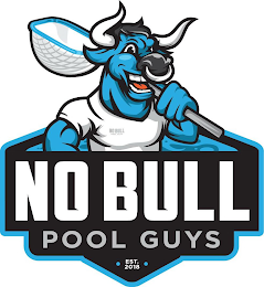 NO BULL POOL GUYS NO BULL POOL GUYS EST • 2018 •