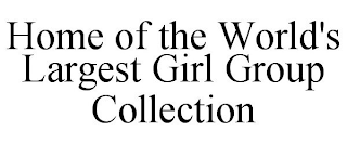 HOME OF THE WORLD'S LARGEST GIRL GROUP COLLECTION
