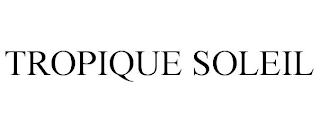 TROPIQUE SOLEIL