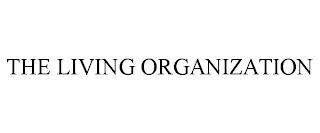 THE LIVING ORGANIZATION