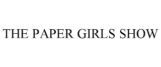 THE PAPER GIRLS SHOW