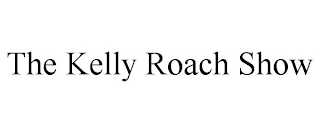 THE KELLY ROACH SHOW