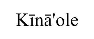 KῙNᾹ'OLE