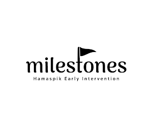 MILESTONES HAMASPIK EARLY INTERVENTION