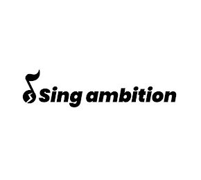 SING AMBITION