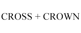 CROSS + CROWN