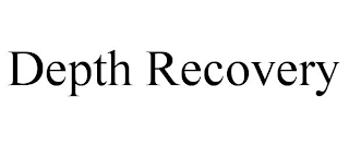 DEPTH RECOVERY