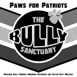 PAWS FOR PATRIOTS THE BULLY SANCTUARY RESCUING BULLY BREEDS, HONORING VETERANS AND ACTIVE DUTY MILITARY