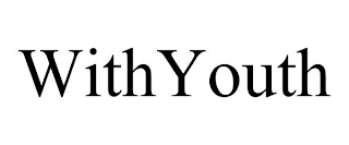 WITHYOUTH