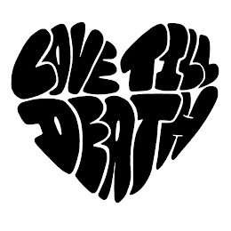 LOVE TILL DEATH