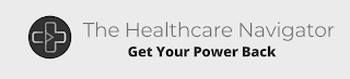 THE HEALTHCARE NAVIGATOR GET YOUR POWER BACK