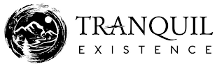 TRANQUIL EXISTENCE