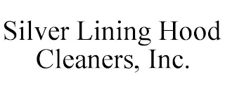 SILVER LINING HOOD CLEANERS, INC.