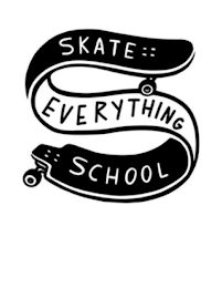 SKATE EVERYTHING SCHOOL