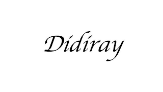 DIDIRAY