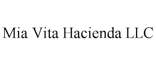 MIA VITA HACIENDA LLC