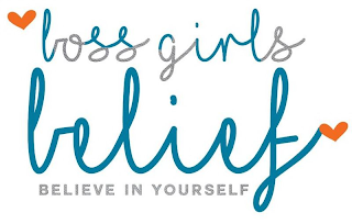 BOSS GIRLS BELIEF BELIEVE IN YOURSELF