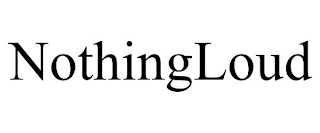 NOTHINGLOUD