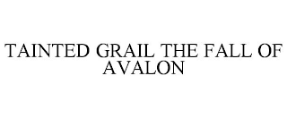 TAINTED GRAIL THE FALL OF AVALON